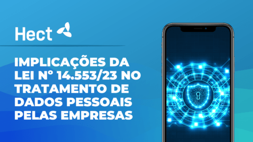 Implicações da Lei Nº.14.553/2023 no tratamento de dados pessoais pelas empresas